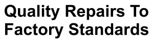 Quality Repairs To Factory Standards